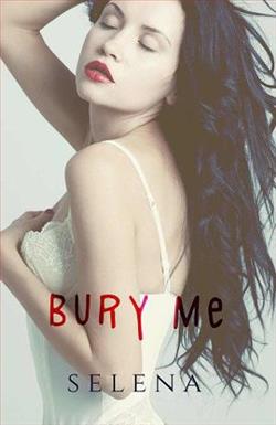Bury Me (Willow Heights Prep Academy: The Elite 3) by Selena