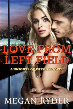 Love From Left Field (Knights of Passion) by Megan Ryder