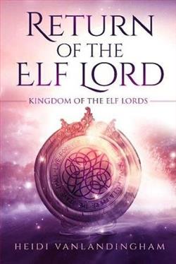 Return of the Elf Lord by Heidi Vanlandingham