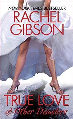 True Love and Other Disasters (Chinooks Hockey Team 4) by Rachel Gibson