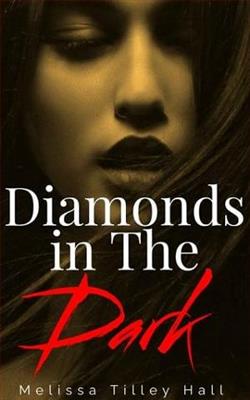 Diamonds in the Dark by Melissa Tilley Hall