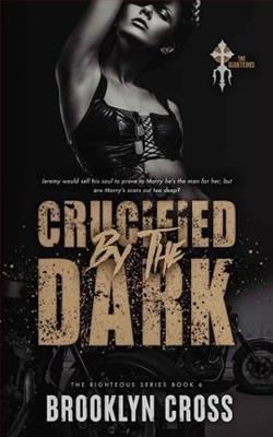 Crucified By the Dark by Brooklyn Cross